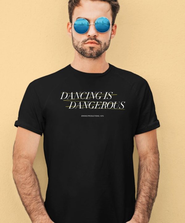 45Th Anniversary Edition Dancing Is Dangerous Sparks Productions 1979 Shirt3