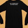 Blu Detiger All I Ever Want Is Everything Shirt6