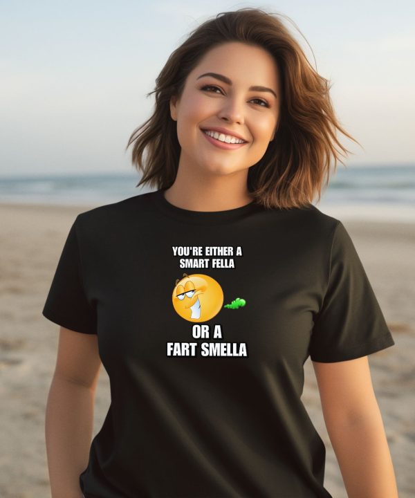 Cringeytees Youre Either A Smart Fella Or A Fart Smella Cringey Tee2