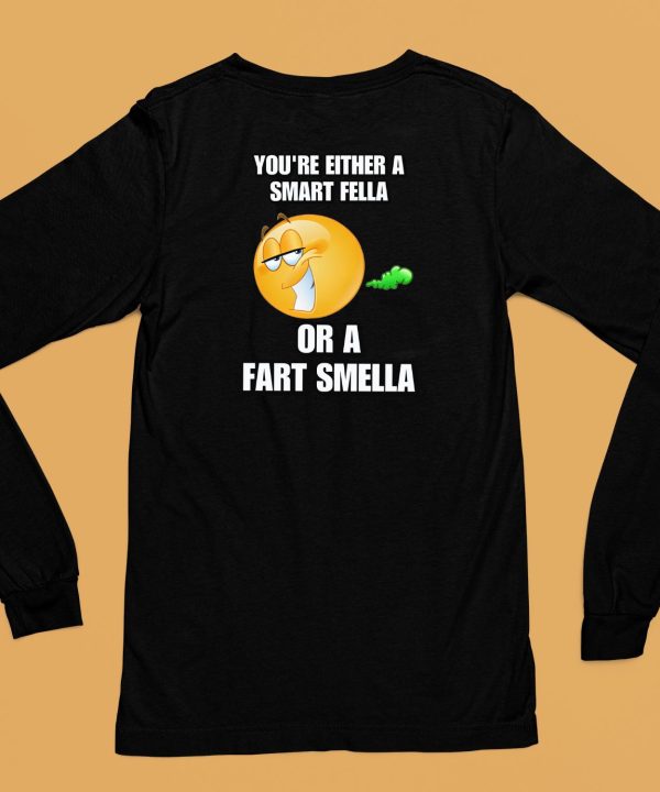 Cringeytees Youre Either A Smart Fella Or A Fart Smella Cringey Tee6