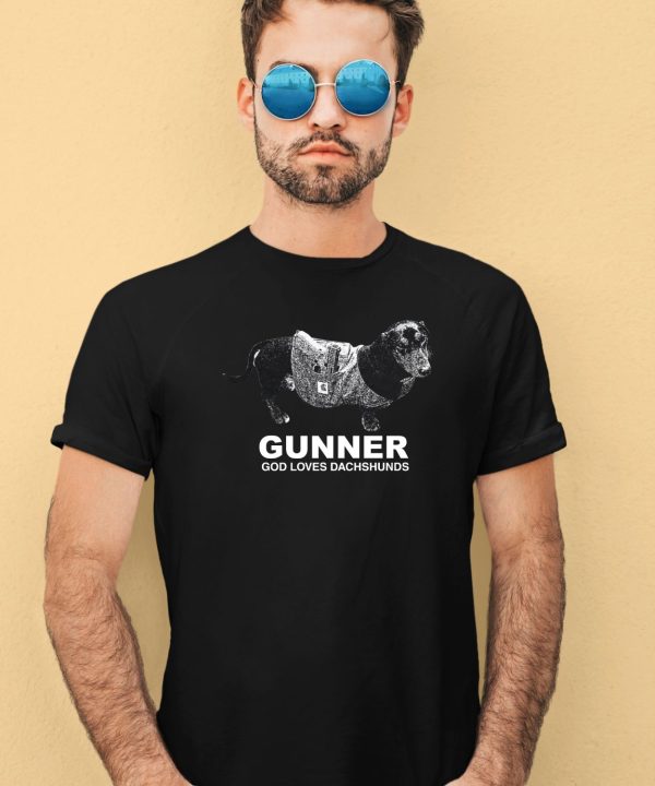 Crystalmeth Merch Gunner God Loves Dachshunds Shirt3