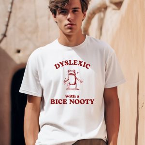 Dyslexic With A Bice Nooty Frog Shirt 1