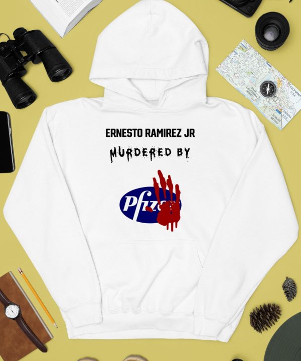 Ernesto Ramirez Jr Murdered By Pfizer Shirt3