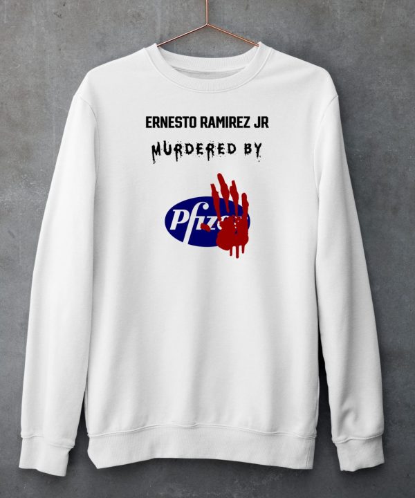 Ernesto Ramirez Jr Murdered By Pfizer Shirt4