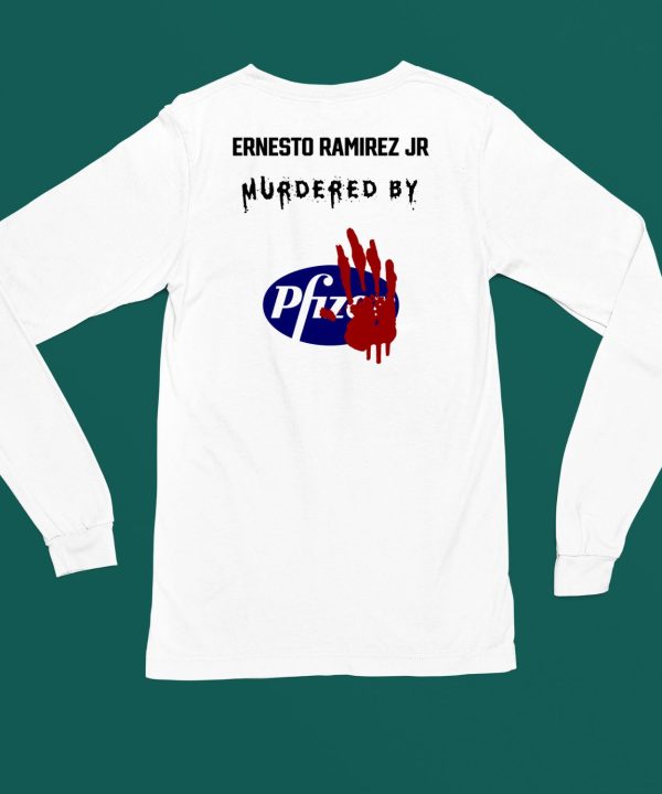 Ernesto Ramirez Jr Murdered By Pfizer Shirt5