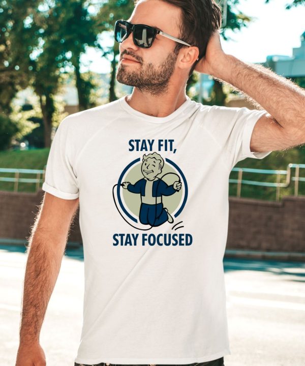 Fallout Films Stay Fit Stay Focused Shirt