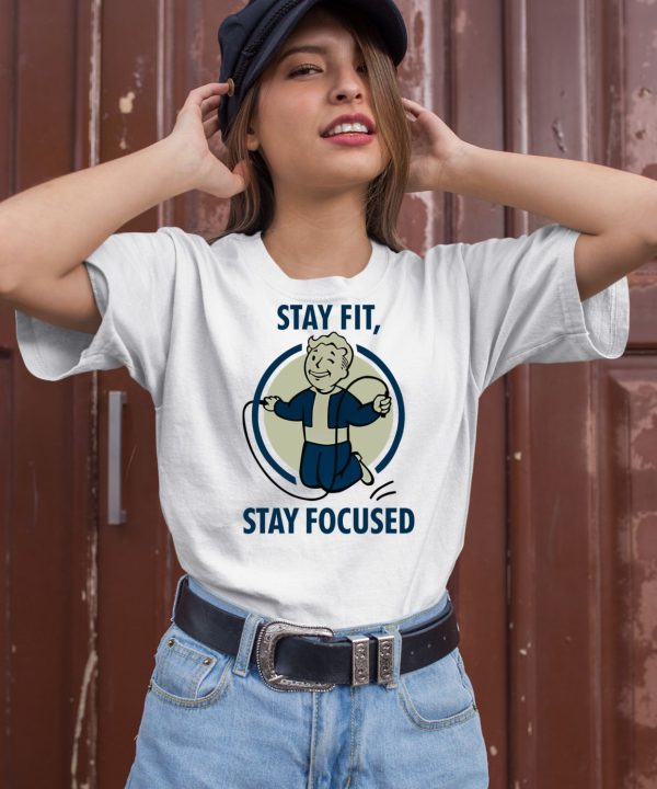 Fallout Films Stay Fit Stay Focused Shirt2