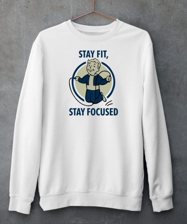 Fallout Films Stay Fit Stay Focused Shirt4