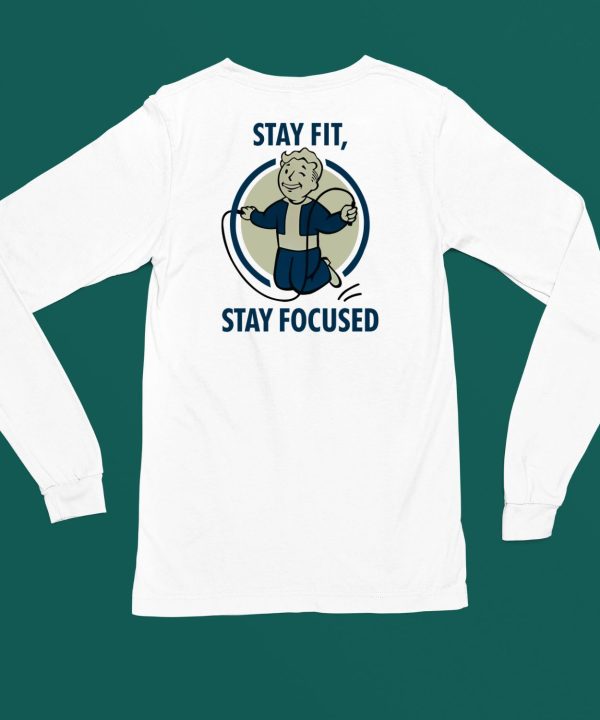 Fallout Films Stay Fit Stay Focused Shirt5