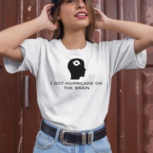 Helicity Store I Got Hurricane On The Brain Shirt