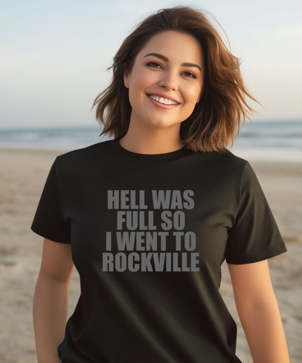 Hell Was Full So I Went To Rockville Hoodie2