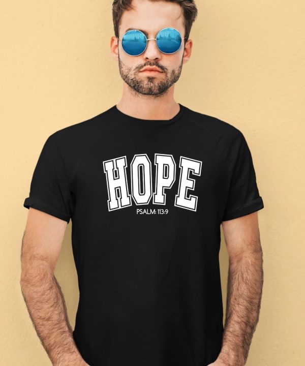 Hope Psalm 113 9 Shirt3