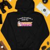 I Would Dropkick A Child For Dunkin Donuts Tee4