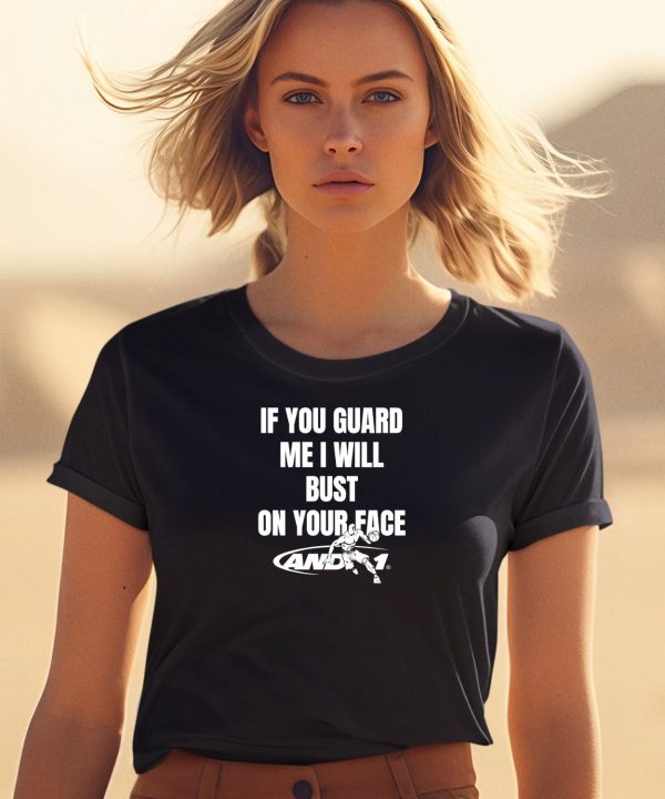 Ifailforlikes If You Guard Me I Will Bust On Your Face Shirt