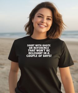 Itsagreatdaytobeawarrior Shirt With Quote Or Reference That Wont Be Relevant In A Couple Of Days Shirt2