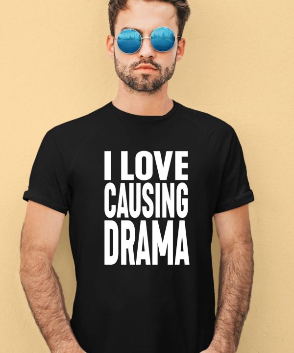 Jake Clark Wearing I Love Causing Drama Shirt3