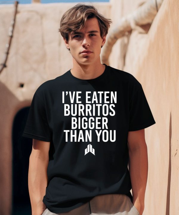 Jj Watt Ive Eaten Burritos Bigger Than You Shirt