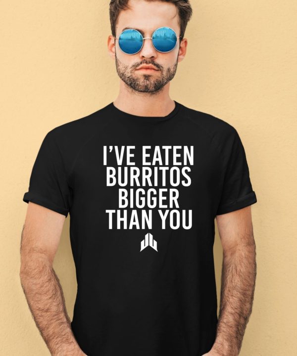 Jj Watt Ive Eaten Burritos Bigger Than You Shirt3