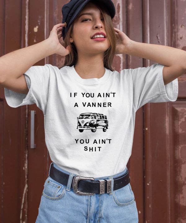 Jmcnutty23 If You Aint A Vanner You Aint Shit Shirt Waveygoods Store2