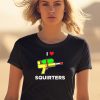 Justin Danger Nunley I Love Squirters Shirt1