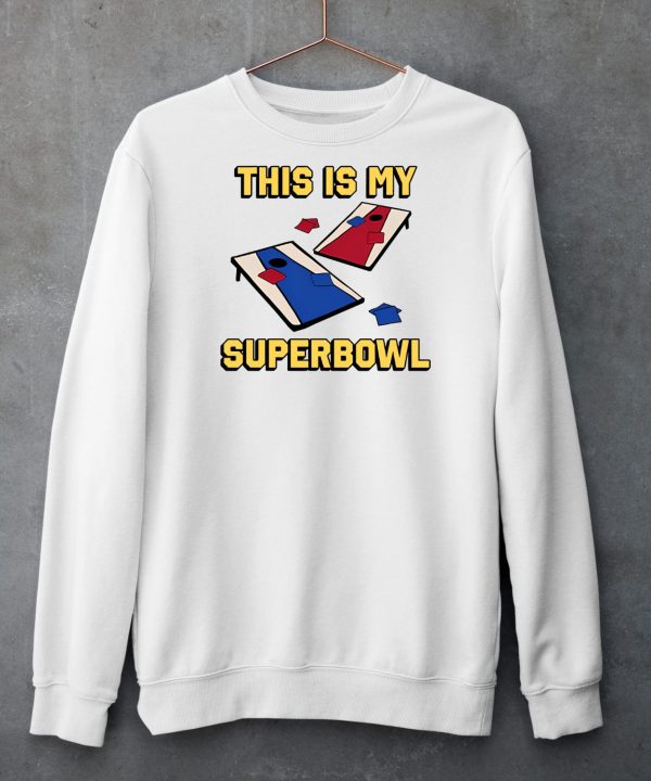 Middleclassfancy This Is My Superbowl Corn Hole Shirt4