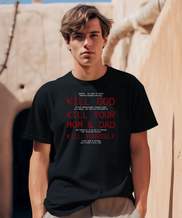 Mouldpoisoning Kill God Kill Your Mom And Dad Kill Yourself Shirt0