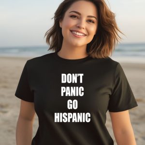 Mustymark Dont Panic Go Hispanic Shirt