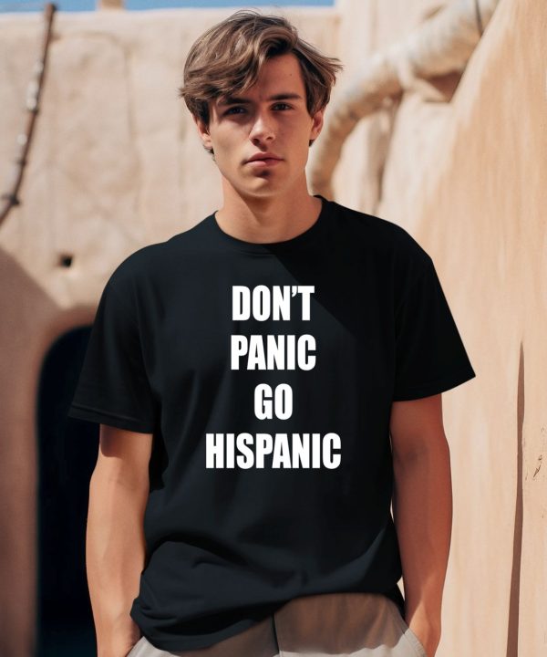 Mustymark Dont Panic Go Hispanic Shirt0