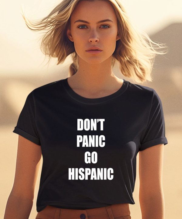 Mustymark Dont Panic Go Hispanic Shirt1