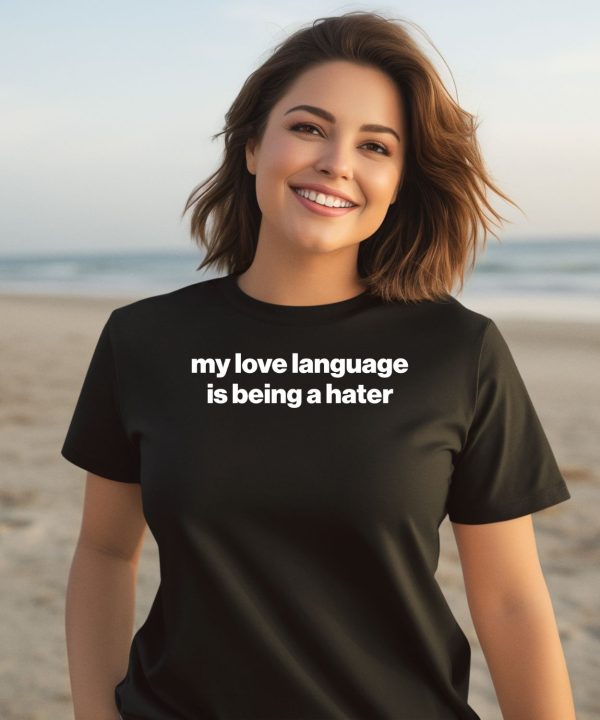 My Love Language Is Being A Hater Hoodie2