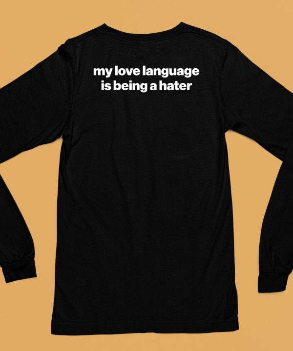 My Love Language Is Being A Hater Hoodie6