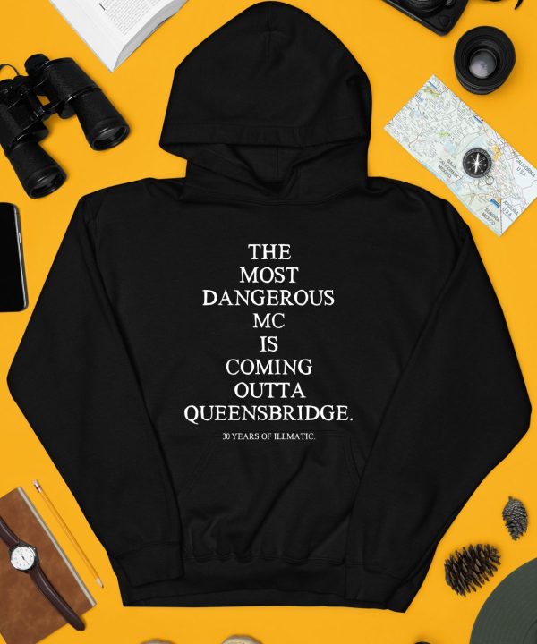 Nasir Jones The Most Dangerous Mc Is Coming Outta Queensbridge 30 Years Of Illmatic Hoodie4