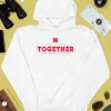 Nebraska Huskers Well All Stick Together In All Kinds Of Weather Shirt3