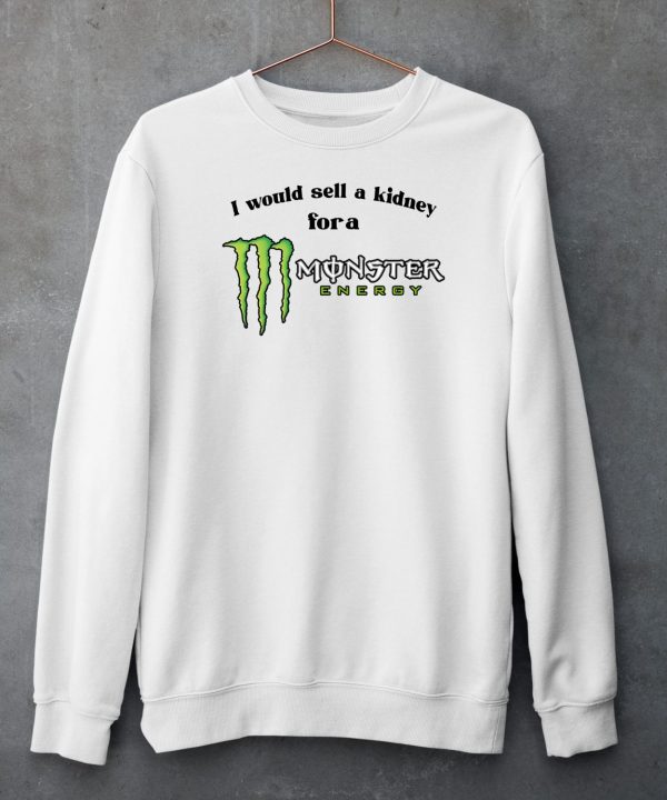 Obamascloset I Would Sell A Kidney For A Monster Energy Drink Shirt4