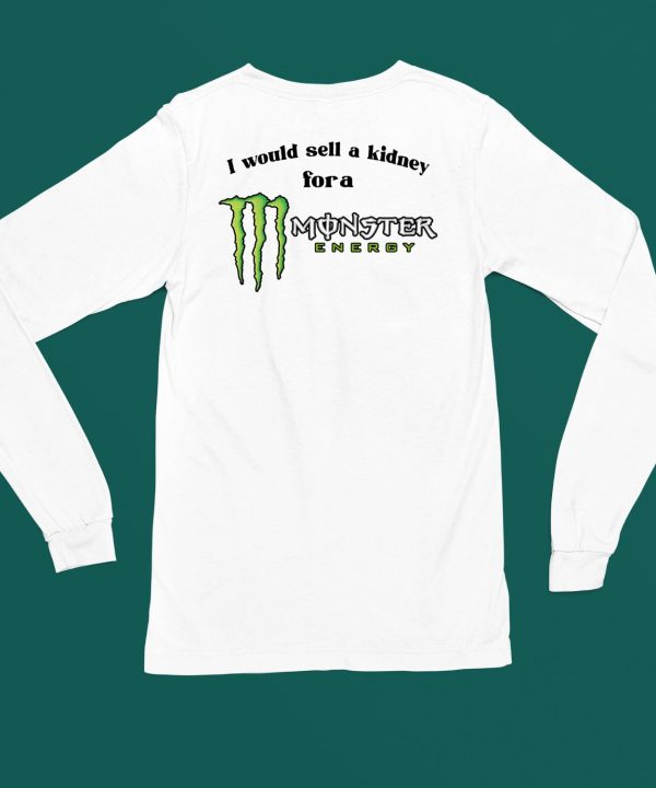 Obamascloset I Would Sell A Kidney For A Monster Energy Drink Shirt5