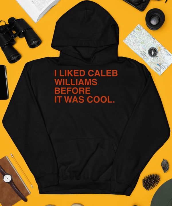 Obvious Shirts I Liked Caleb Williams Before It Was Cool Shirt4