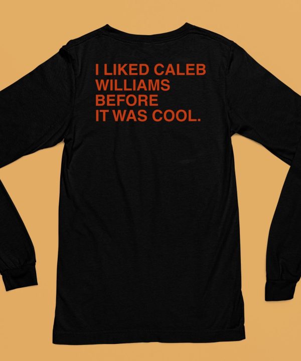 Obvious Shirts I Liked Caleb Williams Before It Was Cool Shirt6