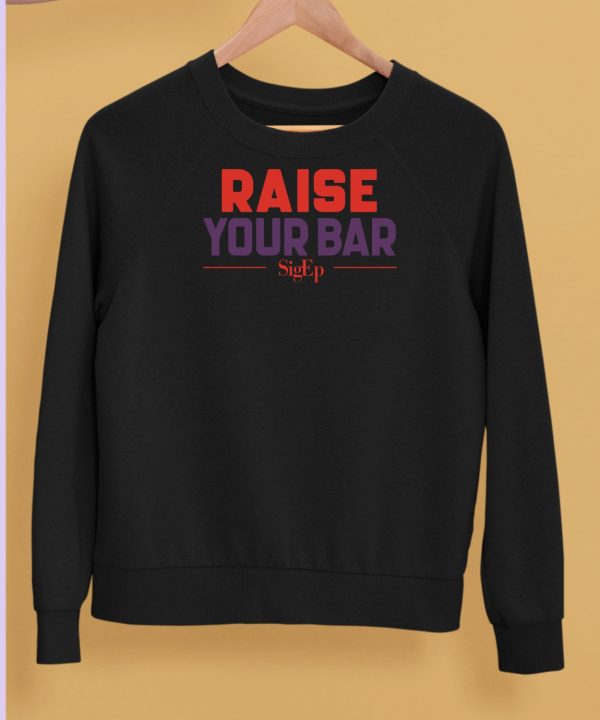 Officialsigepstore Sigep Raise Your Bar T Shirt5