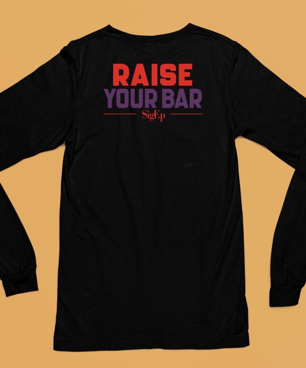 Officialsigepstore Sigep Raise Your Bar T Shirt6