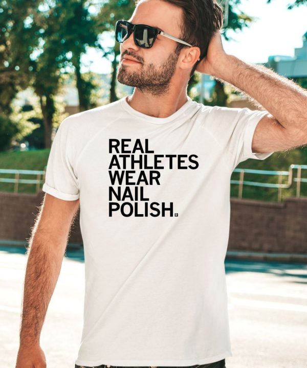 Raygunsite Real Athletes Wear Nail Polish Shirt1