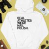 Raygunsite Real Athletes Wear Nail Polish Shirt3