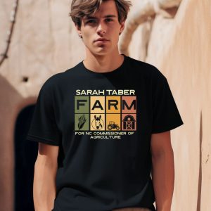 Sarah Taber Farm For Nc Commissioner Of Agriculture Shirt