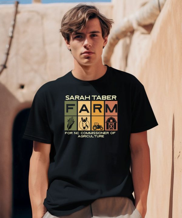 Sarah Taber Farm For Nc Commissioner Of Agriculture Shirt