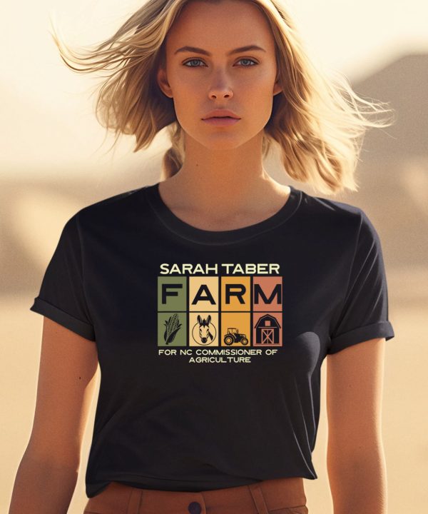 Sarah Taber Farm For Nc Commissioner Of Agriculture Shirt1