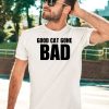 Saycheesedigital Good Cat Gone Bad Shirt1