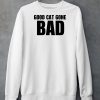 Saycheesedigital Good Cat Gone Bad Shirt4