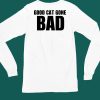 Saycheesedigital Good Cat Gone Bad Shirt5