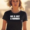 Shirtsupremacy Age Is Just A Number Tee