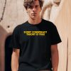 Shitheadsteve Every Conspiracy Theory Is True Shirt0