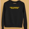 Shitheadsteve Every Conspiracy Theory Is True Shirt5